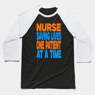 Nurse saving lives one patient at a time Baseball T-Shirt